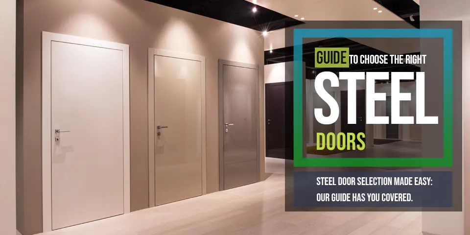 choosing right steel doors guide